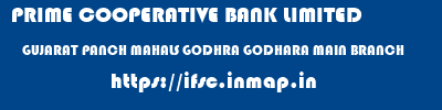 PRIME COOPERATIVE BANK LIMITED  GUJARAT PANCH MAHALS GODHRA GODHARA MAIN BRANCH  ifsc code